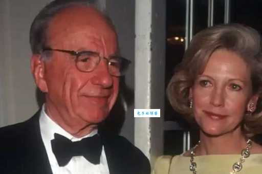 默多克老婆是谁？93岁传媒大亨的第五任妻子大揭秘